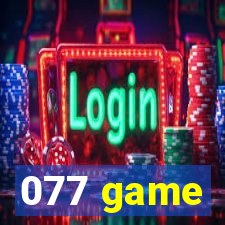 077 game